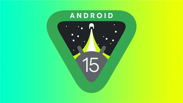 正式版呼之欲出！Android 15后一個測試版發(fā)布：谷歌Pixel 9全球首發(fā)